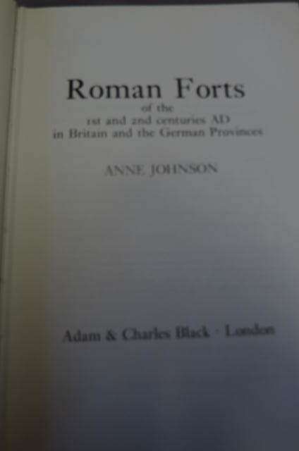 Roman Forts of the 1st and 2nd centuries AD in Britain and German Provinces. Johnson , A